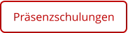 Präsenzschulungen