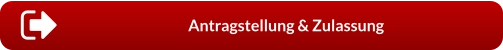 Antragstellung & Zulassung