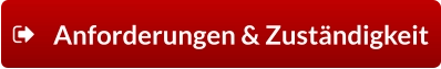 Anforderungen & Zuständigkeit