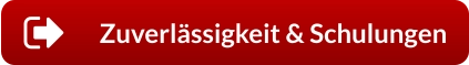 Zuverlässigkeit & Schulungen